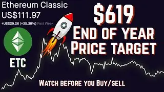 ETHEREUM CLASSIC - $619 END OF YEAR PRICE TARGET - WATCH THIS BEFORE YOU BUY/SELL | NEW UPDATE