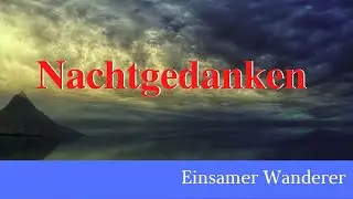 Nachtgedanken - Reflexionen.