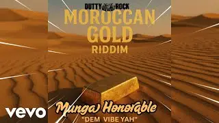 Munga Honorable - Dem Vibe Yah | Moroccan Gold Riddim (Official Visualizer)