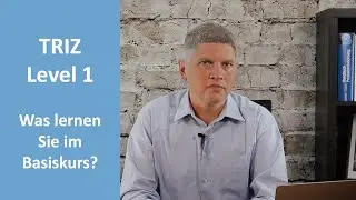 TRIZ Level 1 Kurse - Was lernen Sie im Basiskurs?