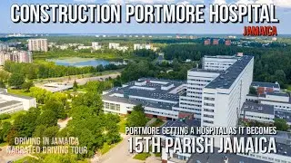 Construction Portmore Hospital Jamaica