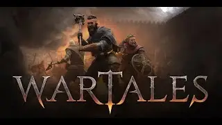 Заказной стрим! Продолжаем наше приключение, часть 2. Wartales