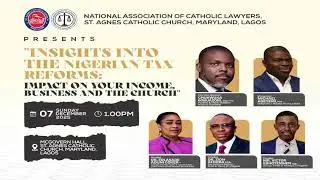 Insights Into The Nigerian Tax Reform. Presented by St. Agnes Catholic Church Maryland Lawyers. 2025