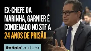 EX-CHEFE DA MARINHA, GARNIER &Eacute; CONDENADO NO STF A 24 ANOS DE PRIS&Atilde;O