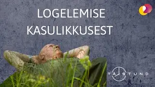 TÄISTUND – Miks on logelemine meile kasulik