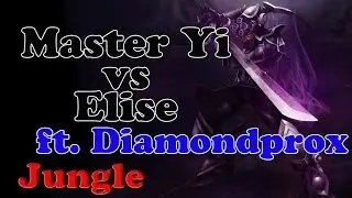 Diamondprox - Master Yi vs Elise (Loulex) - Jungle - Challenger I