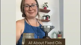 All About Fixed Oils A.K.A Herbal Infused Oils