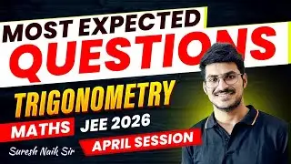 Most expected and important Questions for JEE April session 2026 | Maths | Suresh Naik sir