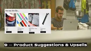 9 &mdash; Product Suggestions & Upsells