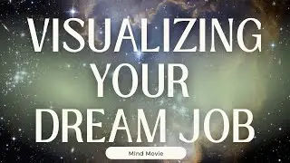 Create Your Dream Career | Powerful Mind Movie for Success & Abundance