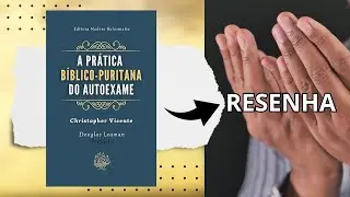 A PR&Aacute;TICA B&Iacute;BLICO-PURITANA DO AUTOEXAME, de Christopher Vicente