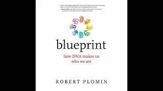 Blueprint: How DNA Makes Us Who We Are by Robert Plomin | Full Audiobook