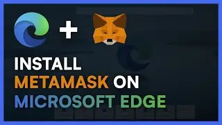 Как установить и настроить Metamask в браузере Microsoft Edge