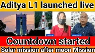 INDIA'S GRAND SOLAR MISSION ADITYA L1 LAUNCHED .COUNTDOWN STARTED LIVE