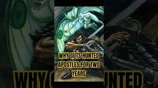 WHY GUTS HUNTED APOSTLES IN THE BLACK SWORDSMAN ARC  - BERSERK