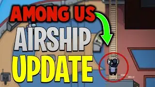 NEW Among Us Airship Map: Everything In The Update!