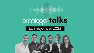 Lo mejor de Ormigga Talks 2023
