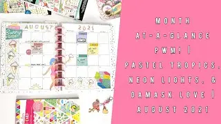 MONTH AT-A-GLANCE PWM | PASTEL TROPICS, NEON LIGHTS, & DAMASK LOVE | AUGUST 2021