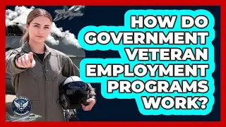 How Do Government Veteran Employment Programs Work?