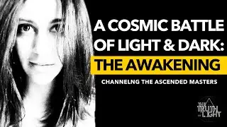 A Cosmic Battle of Light and Dark: The Great Awakening