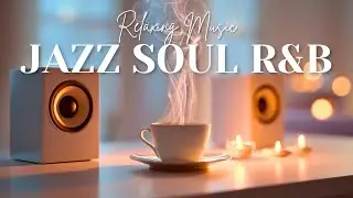 Smooth Jazz x Soul R&B &ndash; Weekend Instrumental Grooves for Relax & Chill