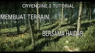 tutorial cryengine 3 tanpa ngoding part 1=TERRAIN ft haidar