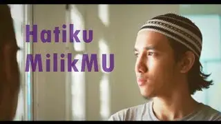 Hatiku MilikMu (Islamic Short Film)