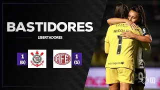 BASTIDORES DAS BRABAS | CORINTHIANS 1 (6) X (5) 1 FERROVIÁRIA | LIBERTADORES FEMININA | SEMIFINAL