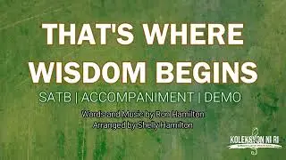 That's Where Wisdom Begins SATB
