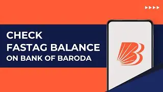 How To Check The Bank Of Baroda FASTag Balance (How Do I Check Bank Of Baroda FASTag Balance)