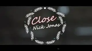Close - Nick Jonas Ft Tove Lo (Subtitulado Espa&ntilde;ol)
