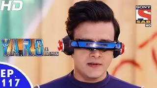 Y.A.R.O Ka Tashan - यारों का टशन - Episode 117 - 4th January, 2017