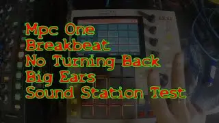 Mpc One - BreakBeat - No Turning Back - Big Ears Sound Station - Test