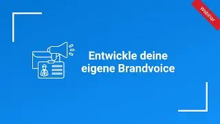 Entwickle deine eigene Brandvoice und hebe dich inhaltlich vom Wettbewerb ab (Webinar)