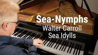 Sea-Nymphs (Walter Carroll - Sea Idylls | Piano)