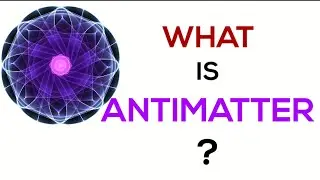 What is Antimatter?