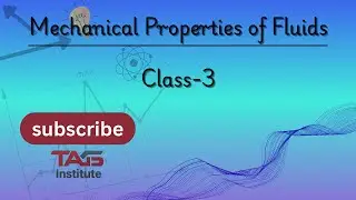 Mechanical Properties of Fluids| Stream-line and Turbulent Flow | TAGS Institute