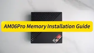 AM06Pro Memory Installation Guide