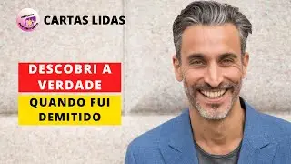 DESCOBRI A VERDADE QUANDO FUI DEMITIDO HISTÓRIAS DE SUPERAÇÃO REAIS