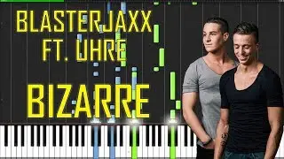 Blasterjaxx ft. UHRE - Bizarre Piano Tutorial - Chords - How To Play - Cover