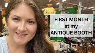 My First Month of Antique Booth Sales - Was I Profitable? Is it Worth it? REAL NUMBERS!