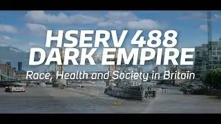 Study Abroad: HSERV 488 Dark Empire - Race, Health & Society in Britain