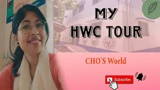 HWC Tour || How to Arrange a Health & Wellness Centre || My Office Tour|| CHO'S World ||