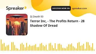 Terror Inc, - The Profits Return - 28 Shadow Of Dread (made with Spreaker)