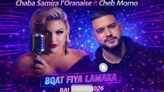 Cheb Momo ft Chaba Samira L&rsquo;Oranaise &ndash; Bqat Fiya Lamara / Rai Jdid 2026 Remix