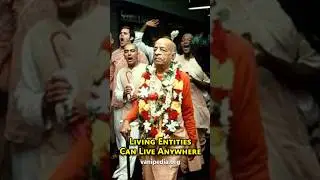 Living Entities Can Live Anywhere - Prabhupada 1008