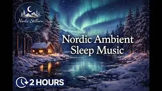 Quiet Nordic Ambient Music for Sleep ❄️ Calm Scandinavian Soundscape (2 Hours)