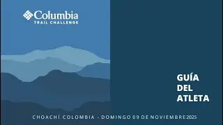 Columbia Trail Challenge, Choach&iacute; 2025 - Charla t&eacute;cnica.
