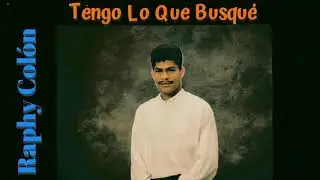 Raphy Colón - Tengo Lo Que Busqué (Audio Oficial)