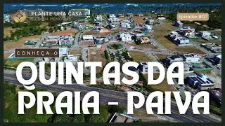 Tour Quintas da Praia &ndash; Paiva | Ep. 07 Plante uma Casa | Natureza, Praia e Alto Padr&atilde;o